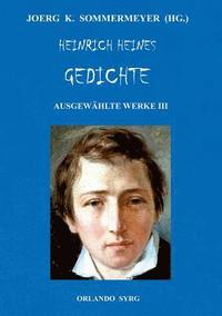 bokomslag Heinrich Heines Gedichte. Ausgewhlte Werke III