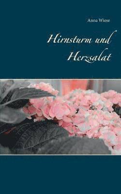 Anna Wiese - Hirnsturm und Herzsalat, Häftad