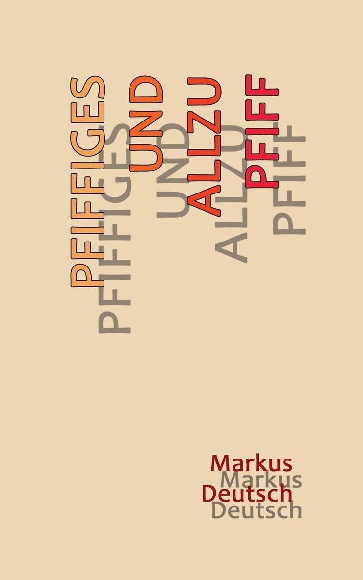Markus Deutsch - Pfiffiges und allzu Pfiff, Häftad
