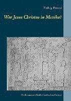 War Jesus Christus in Mexiko? 1