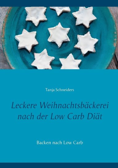 bokomslag Leckere Weihnachtsbckerei nach der Low Carb Dit