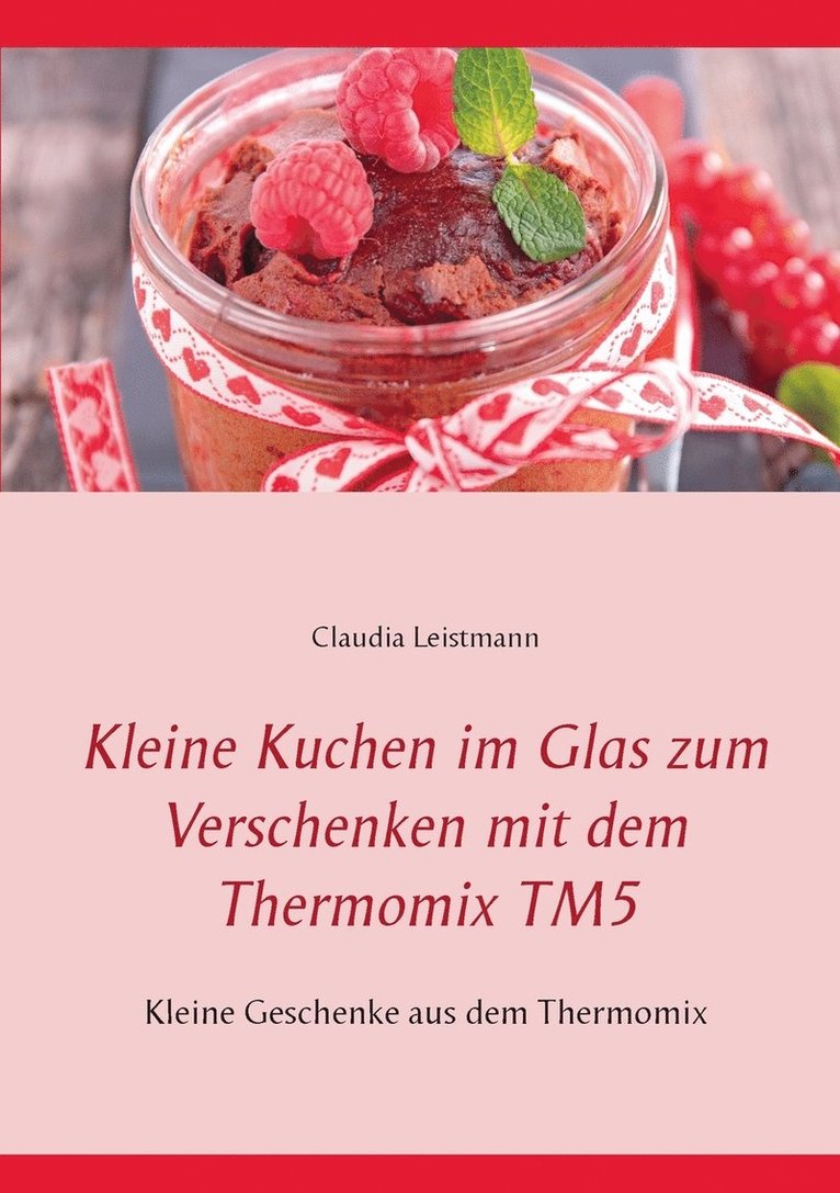 Kleine Kuchen im Glas zum Verschenken mit dem Thermomix TM5 1