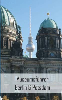 Claudia Stein - Museumsführer Berlin & Potsdam, Häftad