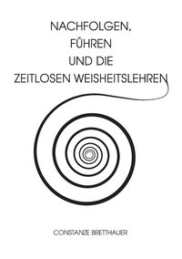 bokomslag Nachfolgen, führen und die Zeitlosen Weisheitslehren
