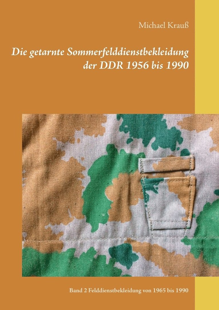 Die getarnte Sommerfelddienstbekleidung der DDR 1956 bis 1990 1