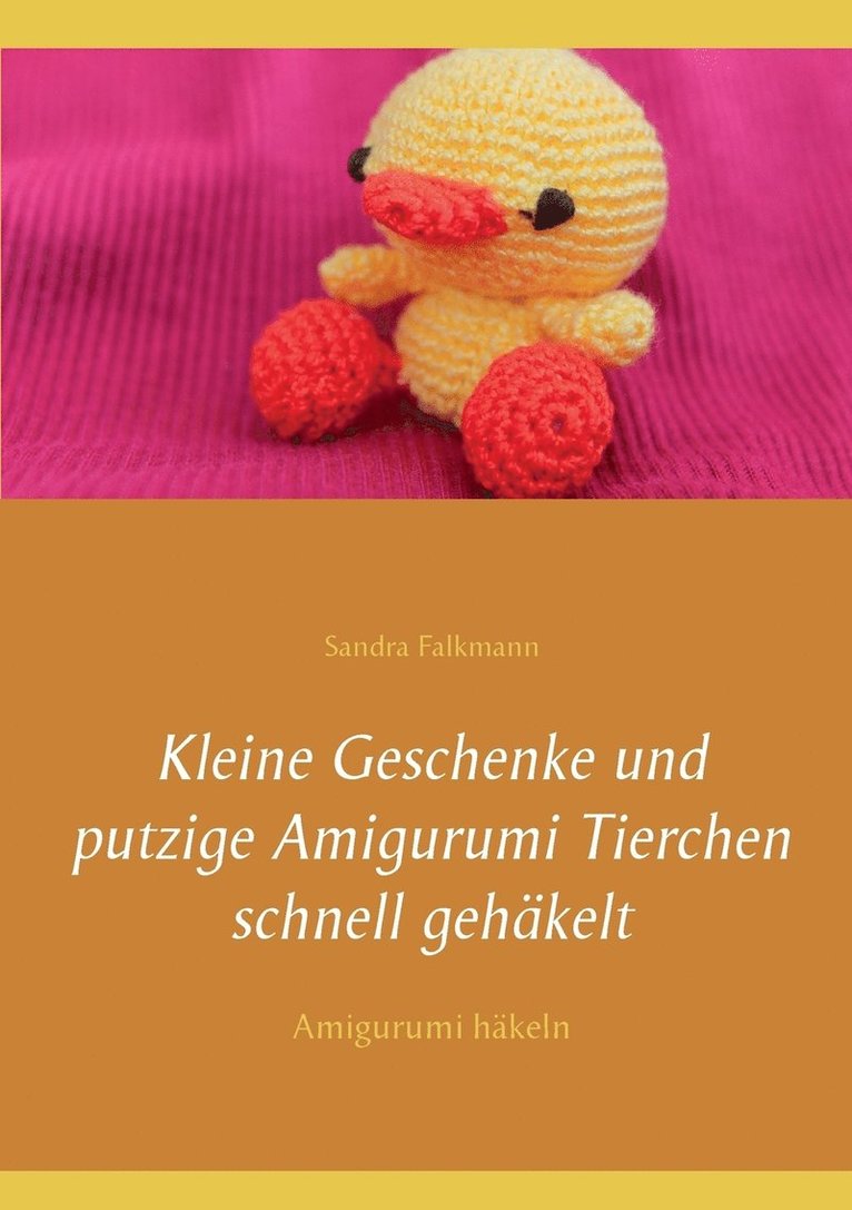 Kleine Geschenke und putzige Amigurumi Tierchen schnell gehkelt 1