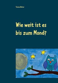 bokomslag Wie weit ist es bis zum Mond?