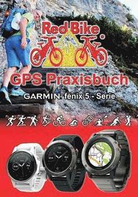 bokomslag GPS Praxisbuch Garmin fenix 5 -Serie