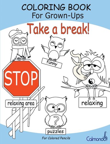 bokomslag Take a break! - Coloring Book For Grown-Ups (For Colored Pencils)