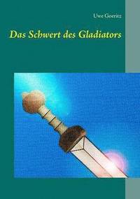 bokomslag Das Schwert des Gladiators