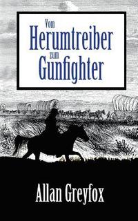 bokomslag Vom Herumtreiber zum Gunfighter