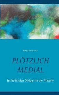 bokomslag Pltzlich medial