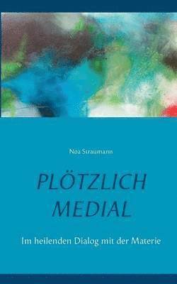 Pltzlich medial 1