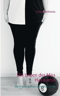 bokomslag Die Leben der Miss HassLiebe