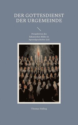 Gottesdienst der Urgemeinde 1