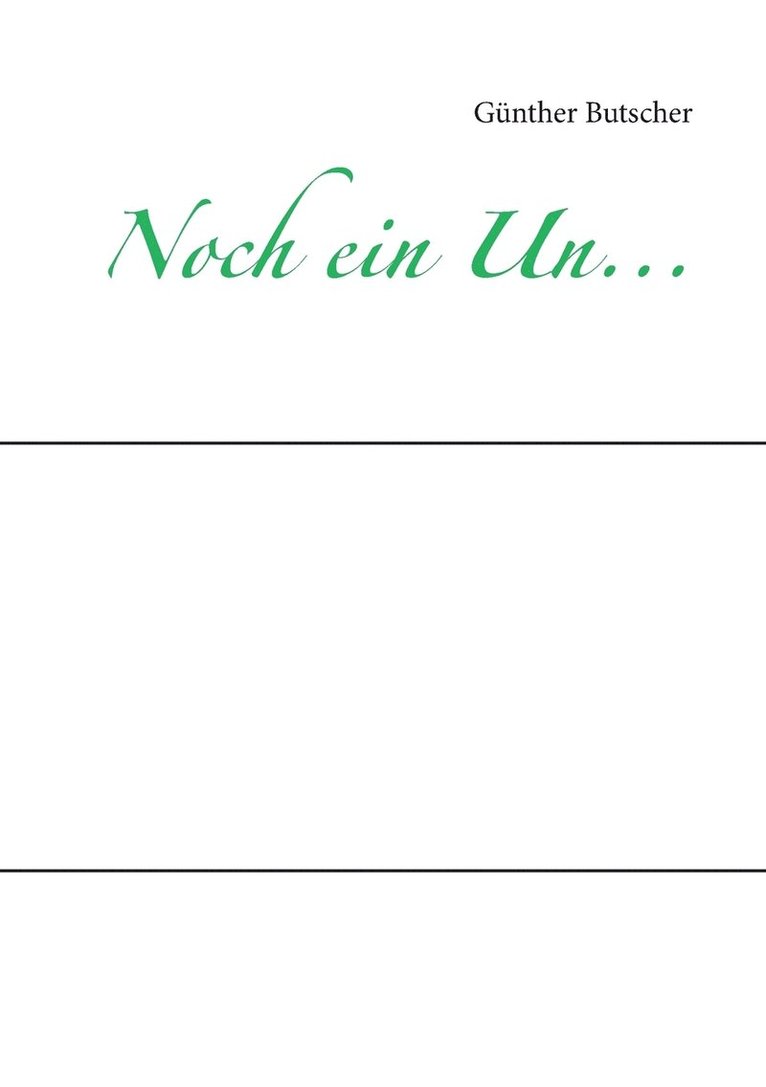 Noch ein Un... 1