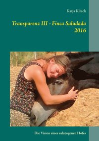 bokomslag Transparenz III - Finca Saludada 2016