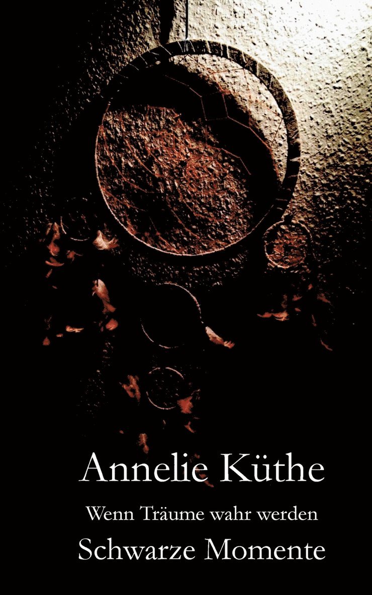 Annelie Küthe - Wenn Träume wahr werden, Häftad