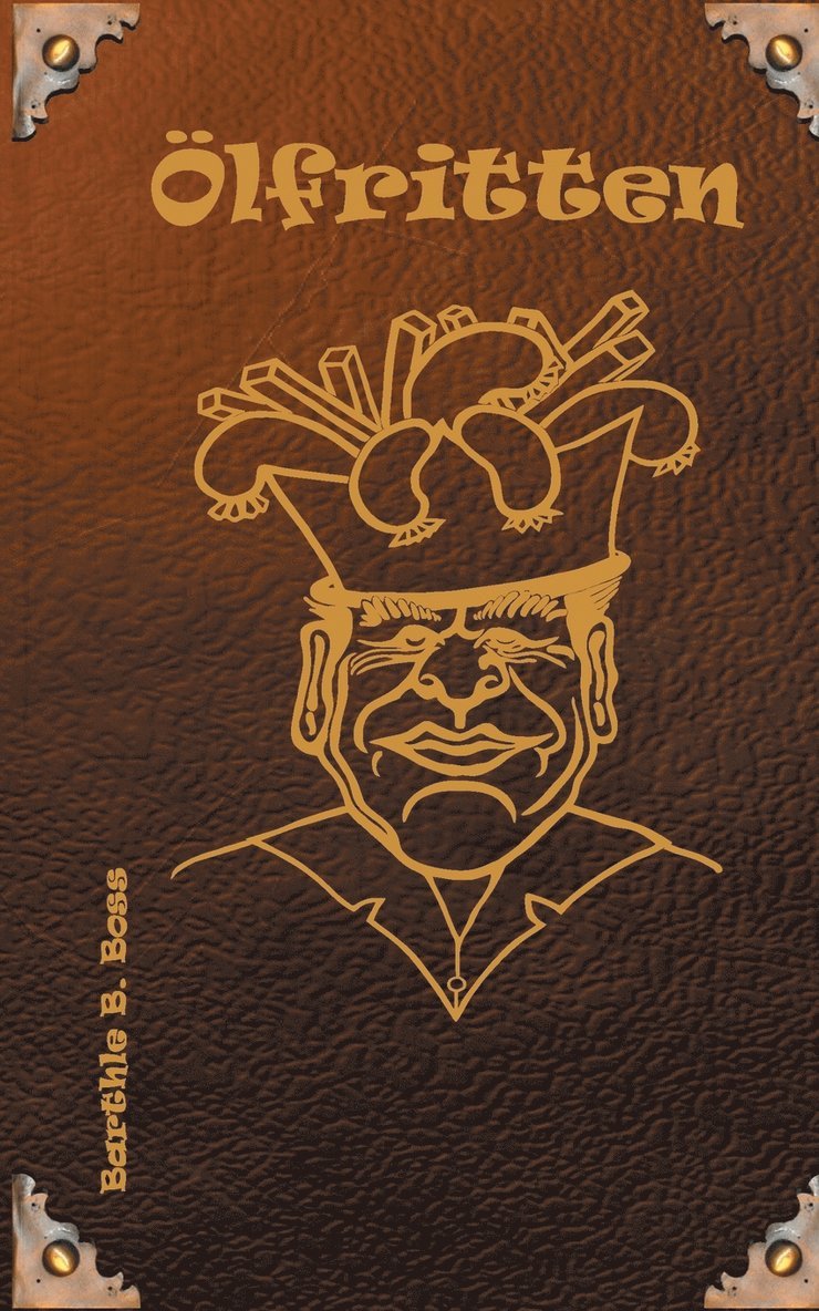 Barthle B Boss, Barthle B. Boss - Ölfritten, Häftad