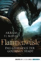 bokomslag Flammenwüste - Das Geheimnis der goldenen Stadt