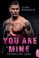 Elena Mackenzie - You are mine - Gefährliche Liebe, Häftad