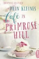 Sophie Oliver - Mein kleines Café in Primrose Hill, Häftad. Tillgänglighet: Lägg i varukorg
