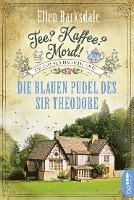 Ellen Barksdale - Tee? Kaffee? Mord! - Die blauen Pudel des Sir Theodore, Häftad