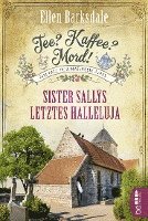 Tee? Kaffee? Mord! Sister Sallys letztes Halleluja 1