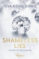 Lisa Renee Jones - Shameless Lies - Dunkles Begehren, Häftad