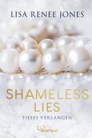 Lisa Renee Jones - Shameless Lies - Tiefes Verlangen, Häftad