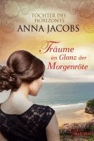 Anna Jacobs - Träume im Glanz der Morgenröte, Häftad
