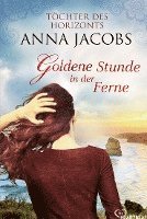 Anna Jacobs - Goldene Stunde in der Ferne, Häftad
