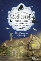Annabel Chase - Spellbound - Der Zwerg im Glassarg, Häftad