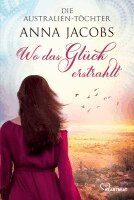 Anna Jacobs - Die Australien-Töchter - Wo das Glück erstrahlt, Häftad
