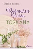 Emilia Thomas - Rosmarinküsse in der Toskana, Häftad