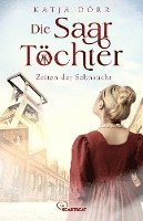 bokomslag Die Saar-Töchter - Zeiten der Sehnsucht