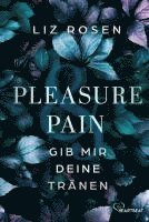 Pleasure and Pain - Gib mir deine Tränen