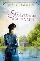Noa C. Walker - Die Sterne einer dunklen Nacht - Töchter der Freiheit, Häftad. Tillgänglighet: Lägg i varukorg