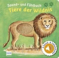 bokomslag Sound- und Fühlbuch Tiere der Wildnis (mit 6 Sound- und Fühlelementen)