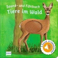 bokomslag Sound- und Fühlbuch Tiere im Wald (mit 6 Sound- und Fühlelementen)