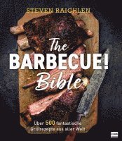 Steven Raichlen - The Barbecue! Bible, Inbunden
