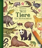Polly Cheeseman, Ullmann Medien - Wunderbare Welt. Ein Mitmachbuch - Tiere, Häftad