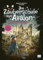 Die Zauberschule von Avalon - Avalon in Gefahr