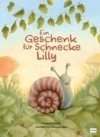 Helena Kralji¿ - Ein Geschenk für Schnecke Lilly, Inbunden