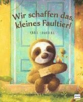 bokomslag Wir schaffen das, kleines Faultier!