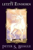 Peter S. Beagle, Peter B. Gillis, Renae De Liz - Das letzte Einhorn, Inbunden