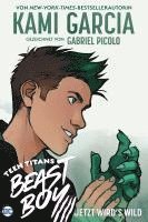 Kami Garcia, Gabriel Picolo - Teen Titans: Beast Boy - Jetzt wird's wild, Häftad