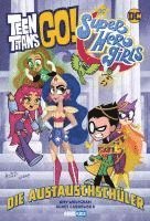 bokomslag Teen Titans Go! / DC Super Hero Girls: Die Austauschschüler