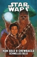 bokomslag Star Wars Comics: Han Solo & Chewbacca - Schnelles Geld