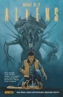 Paul Reiser, Leon Reiser, Adam F. Goldber, Hans Roionoff, Brian Volk-Weiss - Aliens: What if ...? Was wäre, wenn Carter Burke überlebt hätte?, Häftad